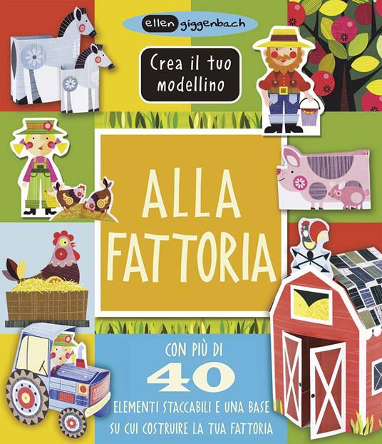 LaFeltrinelli Alla fattoria. Crea il tuo modellino. Ediz. a colori