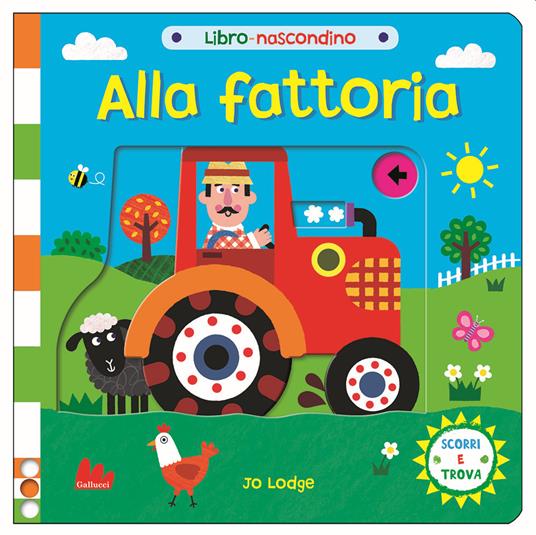 LaFeltrinelli Alla fattoria. Libro nascondino. Ediz. a colori