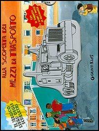 LaFeltrinelli Alla scoperta dei mezzi di trasporto. Il magico libro degli scheletri