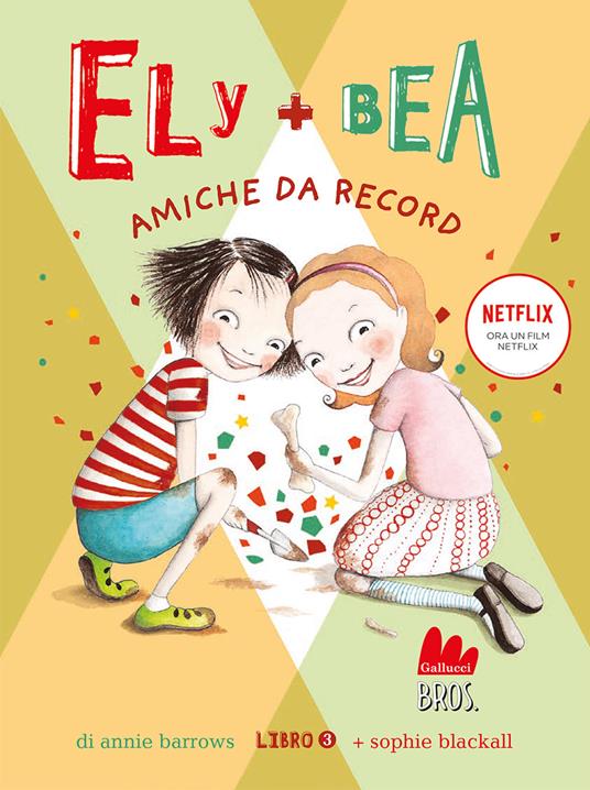 LaFeltrinelli Amiche da record. Ely + Bea. Nuova ediz Vol. 3