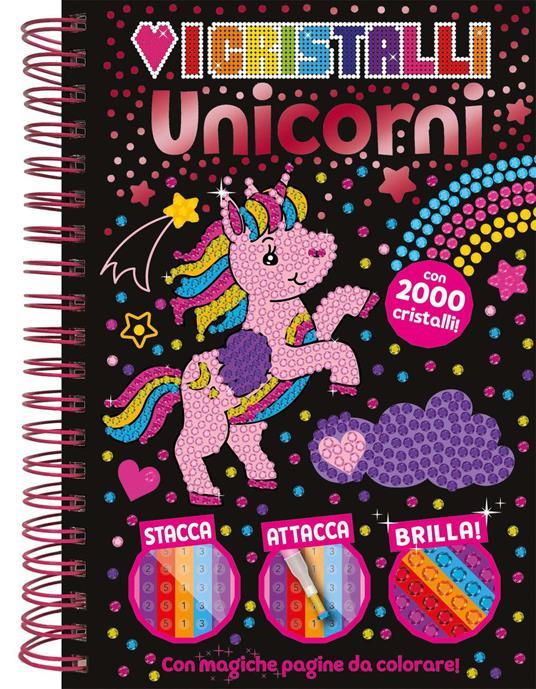 LaFeltrinelli Amo i cristalli. Unicorni. Ediz. a colori. Con 2000 cristalli