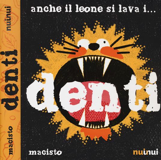 LaFeltrinelli Anche il leone si lava i denti. Ediz. a colori