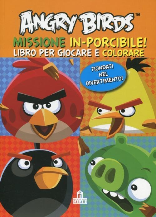 LaFeltrinelli Angry Birds. Mission: In-porcibile Ediz. Illustrata