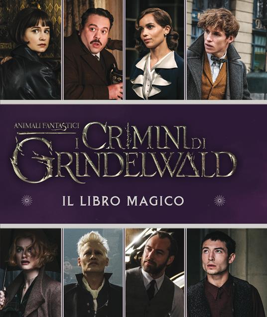 LaFeltrinelli Animali fantastici. I crimini di Grindelwald. Il libro magico