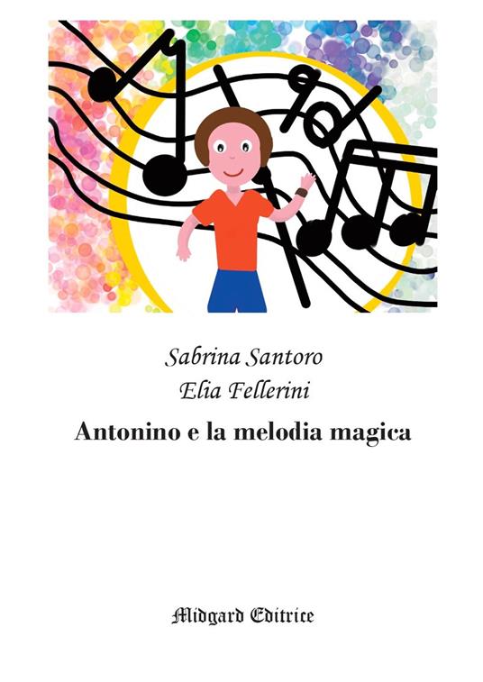 LaFeltrinelli Antonino e la melodia magica. Nuova ediz