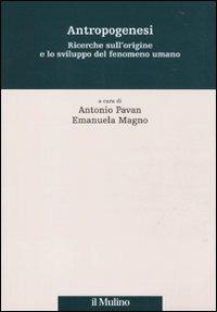 LaFeltrinelli Antropogenesi. Ricerche sull'origine e lo sviluppo del fenomeno umano