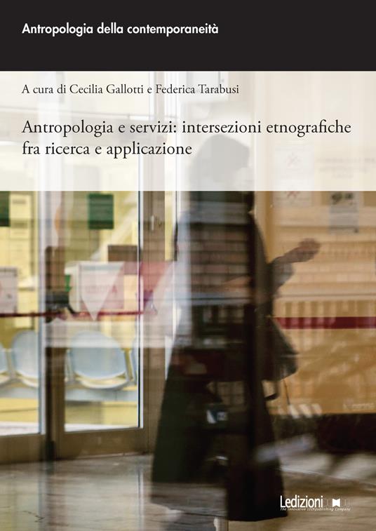 LaFeltrinelli Antropologia e servizi: intersezioni etnografiche fra ricerca e applicazione