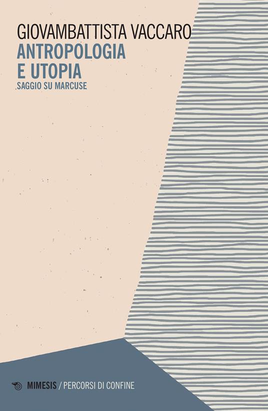 LaFeltrinelli Antropologia e utopia. Saggio su Marcuse