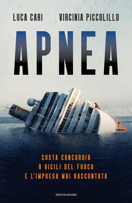 LaFeltrinelli Apnea. Costa Concordia 8 vigili del fuoco e l'impresa mai raccontata
