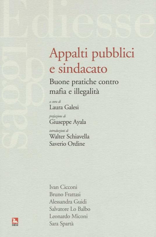 LaFeltrinelli Appalti pubblici e sindacato. Buone pratiche contro mafia e illegalità