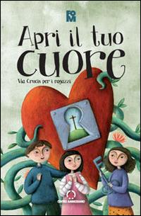 LaFeltrinelli Apri il tuo cuore. Via Crucis per i ragazzi