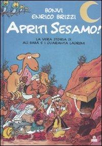 LaFeltrinelli Apriti Sesamo La vera storia di Alì Babà e quaranta ladroni. Ediz. illustrata
