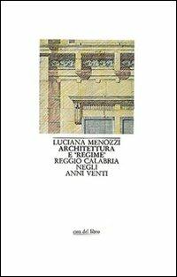 LaFeltrinelli Architettura e «Regime». Reggio Calabria negli anni Venti