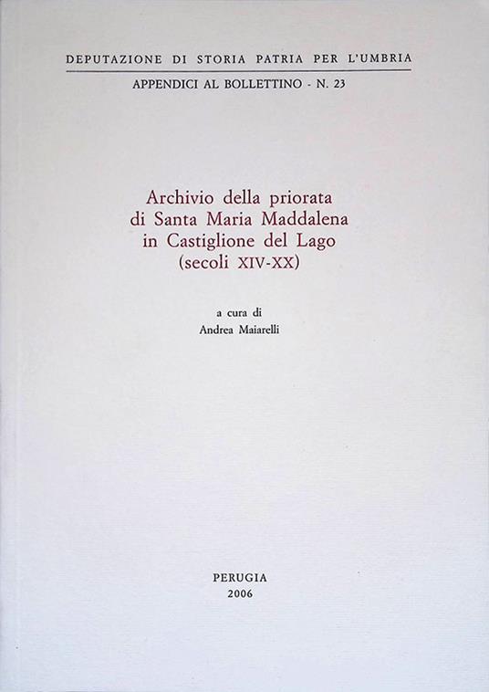 LaFeltrinelli Archivio della priorata di Santa Maria Maddalena in Castiglione del Lago (secoli XIV-XX)