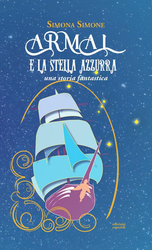 LaFeltrinelli Armal e la stella azzurra. Una storia fantastica