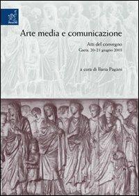 LaFeltrinelli Arte media e comunicazione. Atti del Convegno (Gaeta 20-21 giugno 2003)