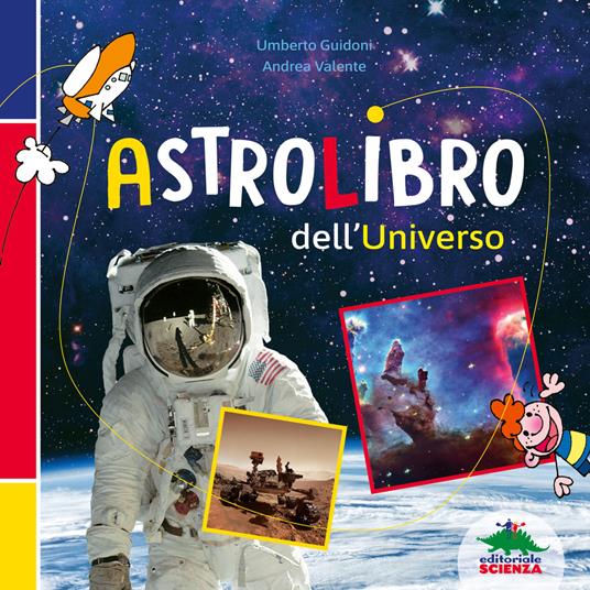 LaFeltrinelli Astrolibro dell'universo. Ediz. a colori