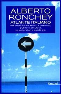 LaFeltrinelli Atlante italiano. Per orientarsi tra servizi e disservizi giubilei e assurdità bit generation e quarta età