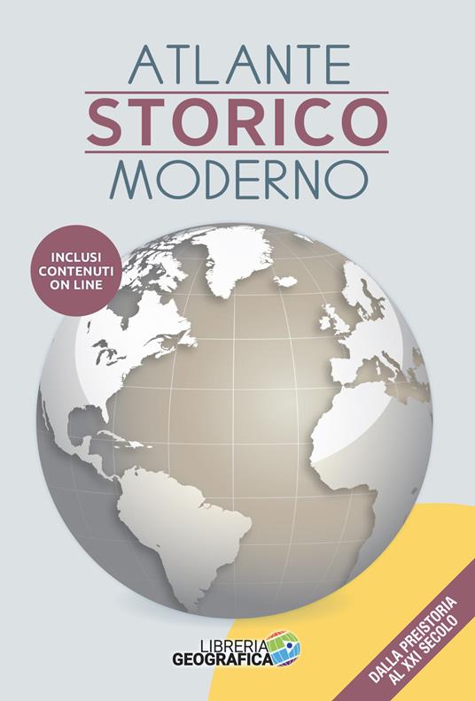 LaFeltrinelli Atlante storico moderno. Dalla preistoria al XXI secolo. Con aggiornamenti online