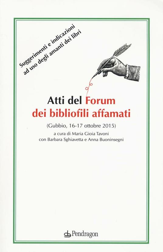 LaFeltrinelli Atti del forum dei bibliofili affamati (Gubbio 16-17 ottobre 2015)