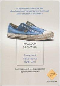 LaFeltrinelli Avventure nella mente degli altri. Geni incompresi teorie paradossali e predizioni azzardate