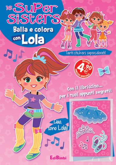 LaFeltrinelli Balla e colora con Lola. Le super sister