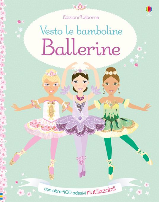 LaFeltrinelli Ballerine. Vesto le bamboline. Con adesivi. Ediz. illustrata