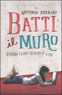 LaFeltrinelli Batti il muro. Quando i libri salvano la vita