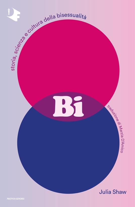 LaFeltrinelli Bi. Storia scienza e cultura della bisessualità