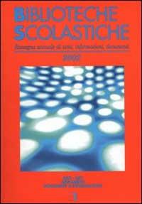 LaFeltrinelli Biblioteche scolastiche 2002. Rassegna annuale di temi informazioni documenti