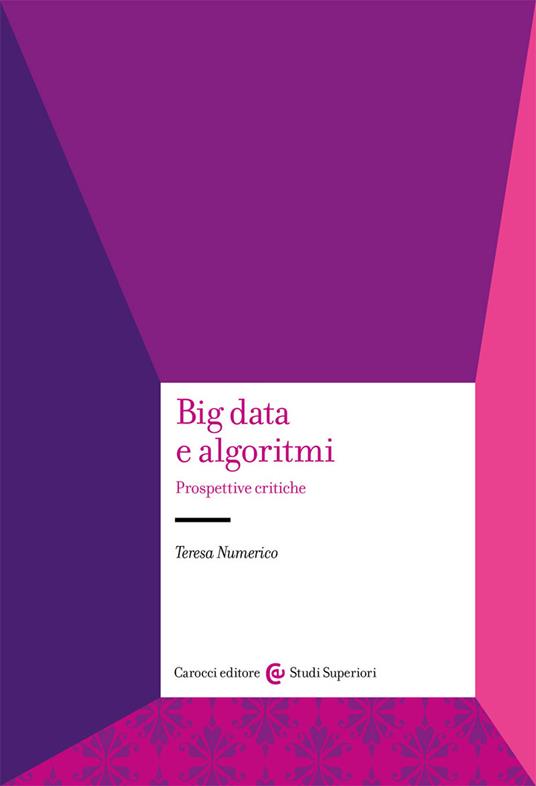 LaFeltrinelli Big data e algoritmi. Prospettive critiche