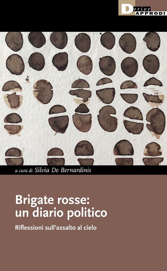 LaFeltrinelli Brigate rosse: un diario politico. Riflessioni sull'assalto al cielo