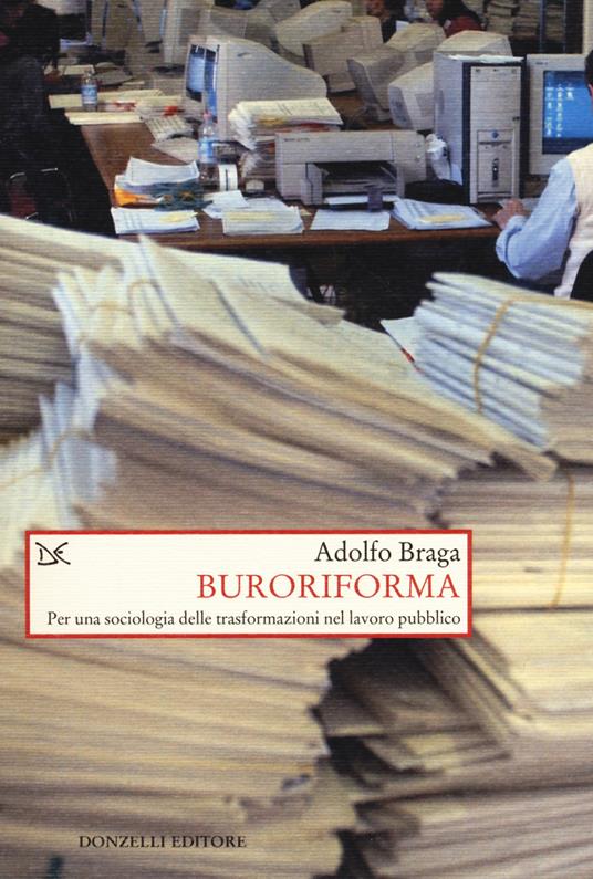 LaFeltrinelli Buroriforma. Per una sociologia delle trasformazioni nel lavoro pubblico