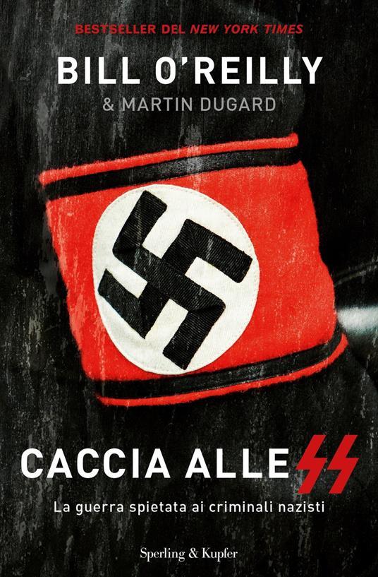 LaFeltrinelli Caccia alle SS. La guerra spietata ai criminali nazisti