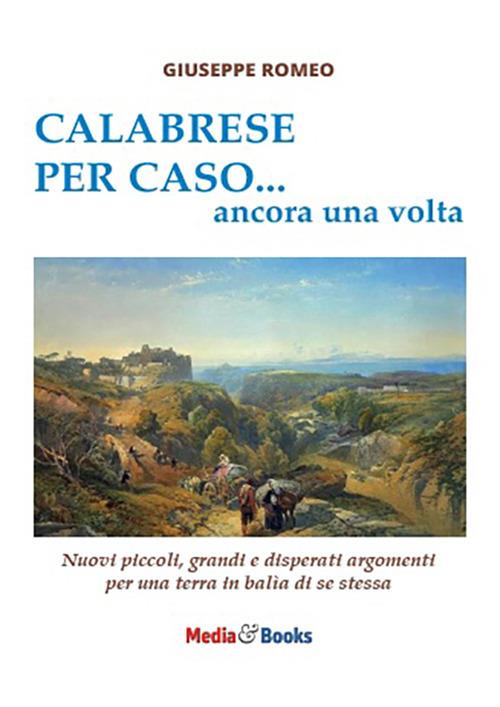 LaFeltrinelli Calabrese per caso ancora una volta. Nuovi piccoli grandi e disperati argomenti per una terra in balìa di se stessa