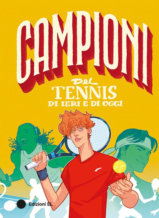 LaFeltrinelli Campioni del tennis di ieri e di oggi