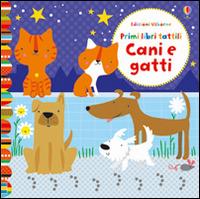 LaFeltrinelli Cani e gatti. Primi libri tattili. Ediz. illustrata