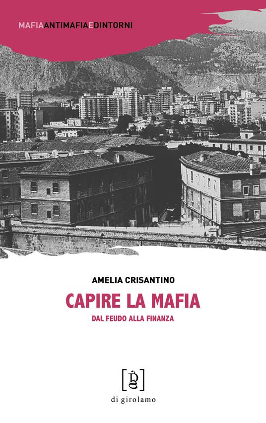 LaFeltrinelli Capire la mafia. Dal feudo alla finanza