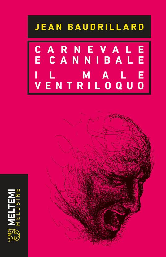 LaFeltrinelli Carnevale e cannibale-Il male ventriloquo