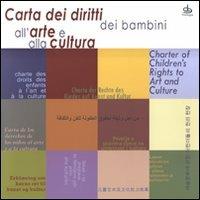 LaFeltrinelli Carta dei diritti dei bambini all'arte e alla cultura. Ediz. multilingue