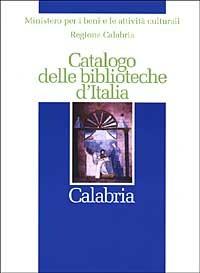 LaFeltrinelli Catalogo delle biblioteche d'Italia. Calabria