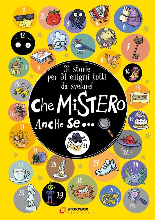 LaFeltrinelli Che mistero anche se 31 storie per 31 enigmi tutti da svelare Ediz. a colori