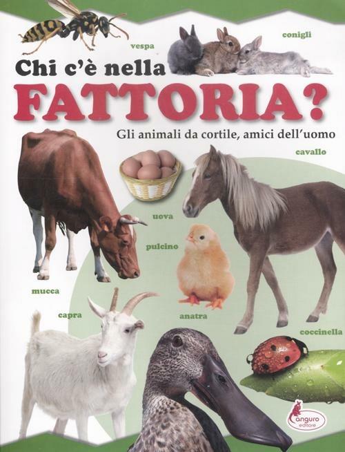 LaFeltrinelli Chi c'è nella fattoria? Gli animali da cortile amici dell'uomo