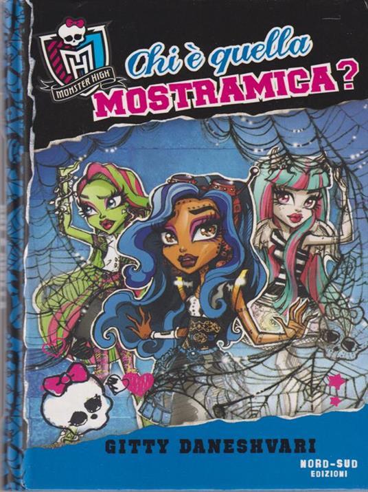 LaFeltrinelli Chi è Quella Mostramica? Monster High. Vol. 3