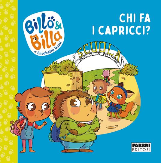 LaFeltrinelli Chi fa i capricci? Billo e Billa. Ediz. a colori