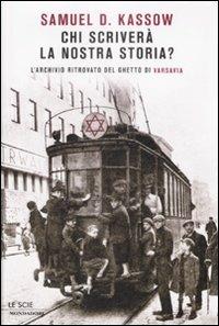 LaFeltrinelli Chi scriverà la nostra storia? L'archivio ritrovato del ghetto di Varsavia