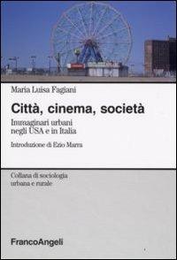 LaFeltrinelli Città cinema società. Immaginari urbani negli USA e in Italia