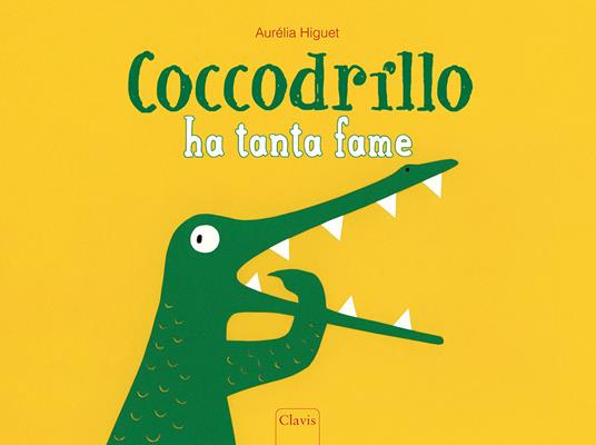 LaFeltrinelli Coccodrillo ha tanta fame. Ediz. a colori