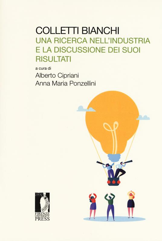 LaFeltrinelli Colletti bianchi. Una ricerca nell'industria e la discussione dei suoi risultati