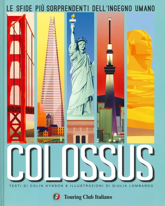 LaFeltrinelli Colossus. Le sfide più sorprendenti del''ingegno umano